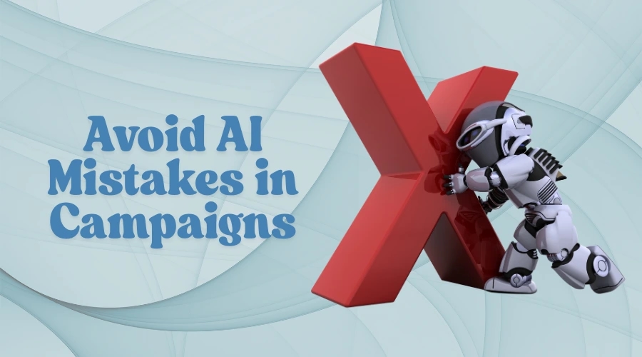 Avoid AI Mistakes in Campaigns with AI Humanizer Pro