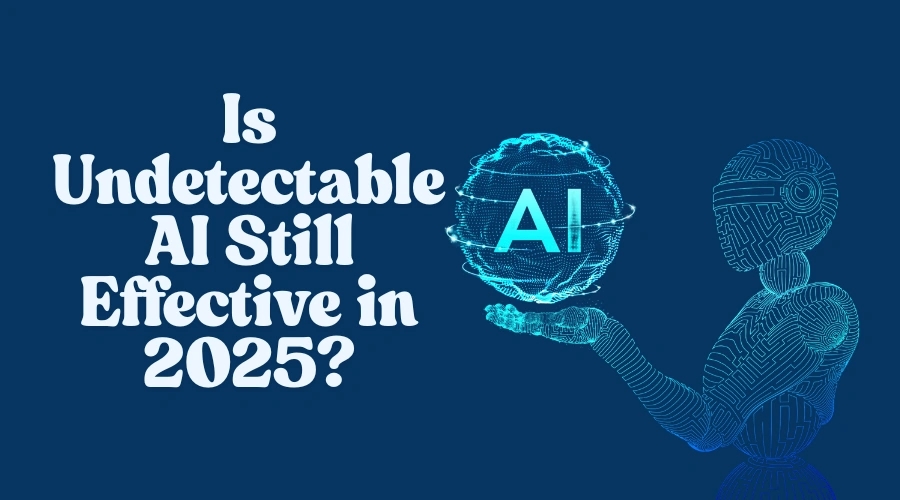 Undetectable AI in 2025: Still a Player or Game Over?