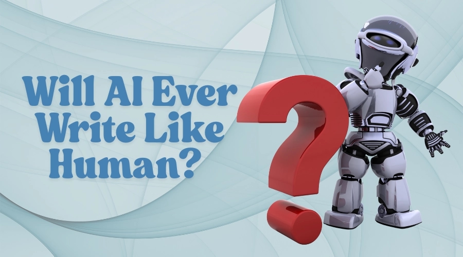 Will AI Ever Write Like a Human?