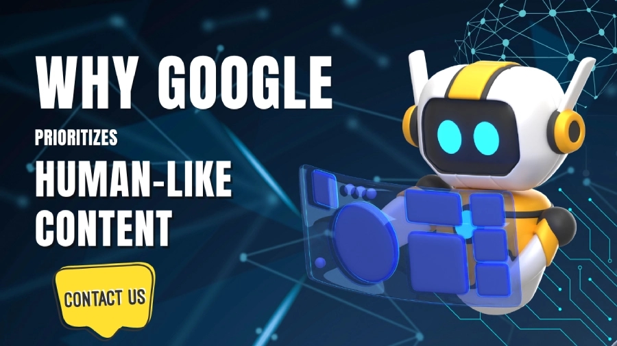 Why Google Prioritizes Human-Like Content Over AI-Generated Text
